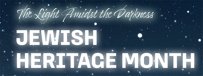 The Light Amidst the Darkness Jewish Heritage Month
